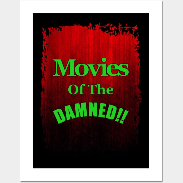 Movies of the Damned!! Wall Art by MOTD123